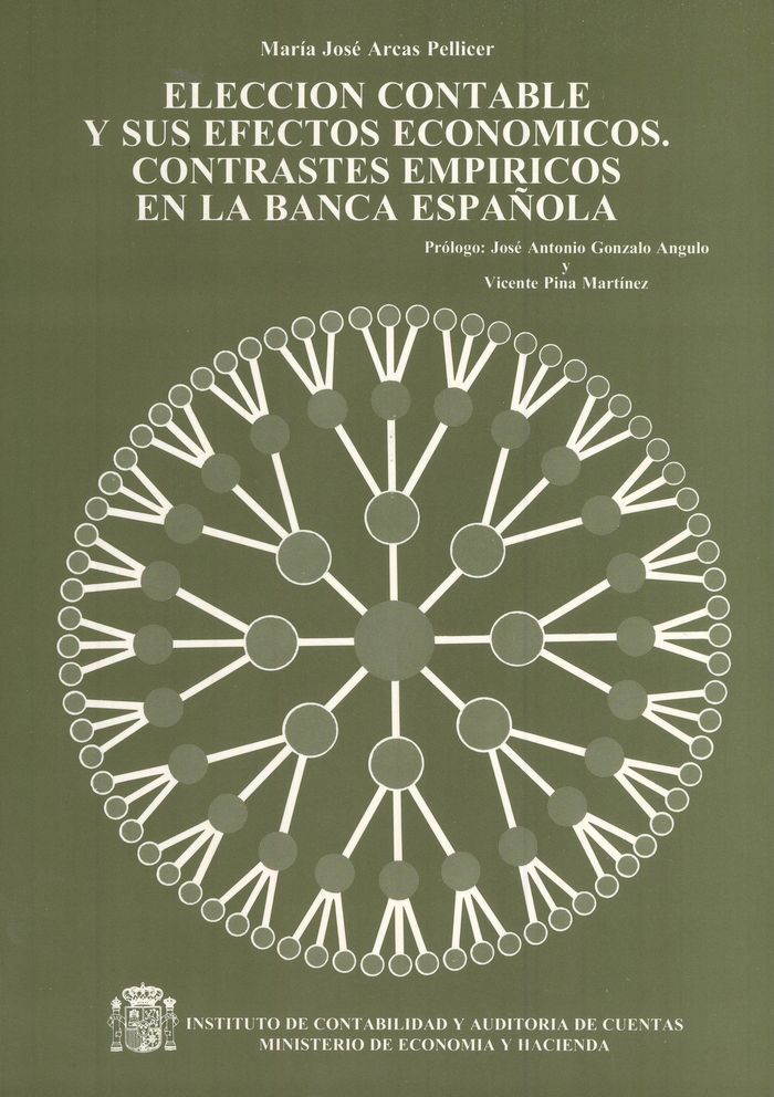 Elección contable y sus efectos económicos. Contrastes empíricos en la banca española, de Arcas Pellicer, María José | portad