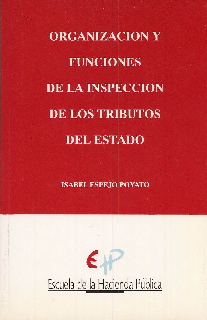 Organización y funciones de la inspección de los tributos del estado, de Espejo Poyato, Isabel | portada del libro