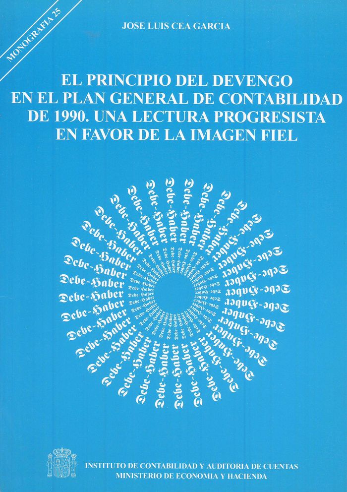 El principio del devengo en el plan general de contabilidad de 1990. Una lectura progresista en favo, de Cea Garcia, José Lui
