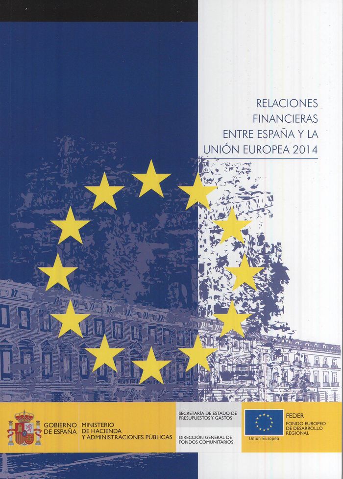 Relaciones financieras entre España y la Unión Europea 2014, de DIRECCION GENERAL DE FONDOS CO | portada del libro