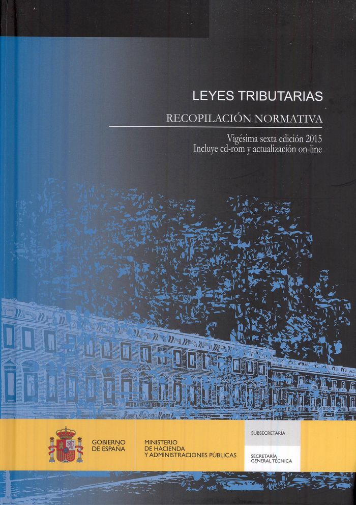 LEYES TRIBUTARIAS. RECOPILACION NORMATIVA. VIGESIMA SEXTA EDICION, de VV.AA. | portada del libro