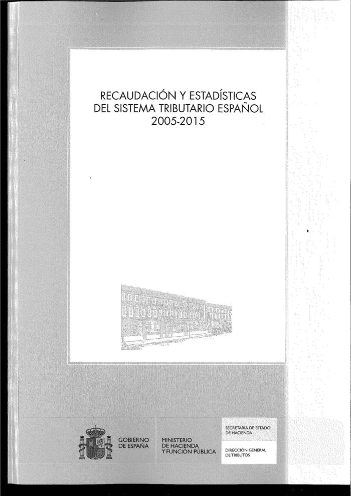 Recaudación y estadísticas del sistema tributario español 2005-2015, de AA.VV. | portada del libro