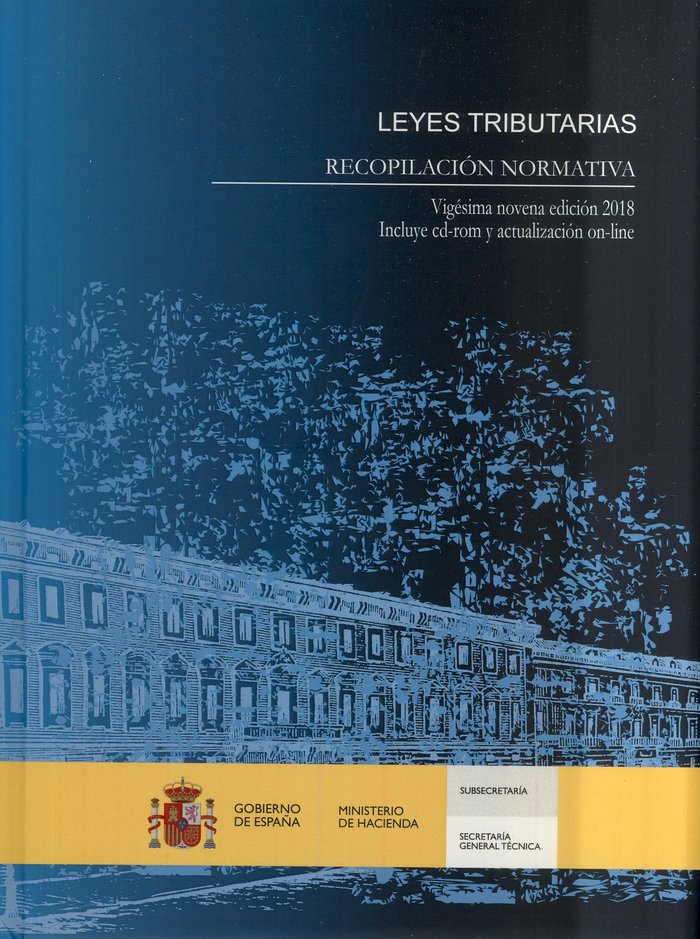 Leyes Tributarias. Recopilación normativa. Vigésima novena edición 2018, de CENTRO DE PUBLICACIONES | portada del libro