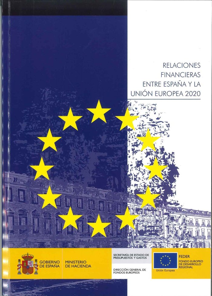 RELACIONES FINANCIERAS ENTRE ESPAÑA Y LA UNION EUROPEA 2020, de MINISTERIO DE HACIENDA | portada del libro
