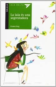 La iaia és una segrestadora, de Roig Cañadas, Elisabet | portada del libro