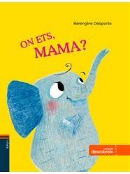 On ets, mama?, de Bérengère Delaporte | portada del libro