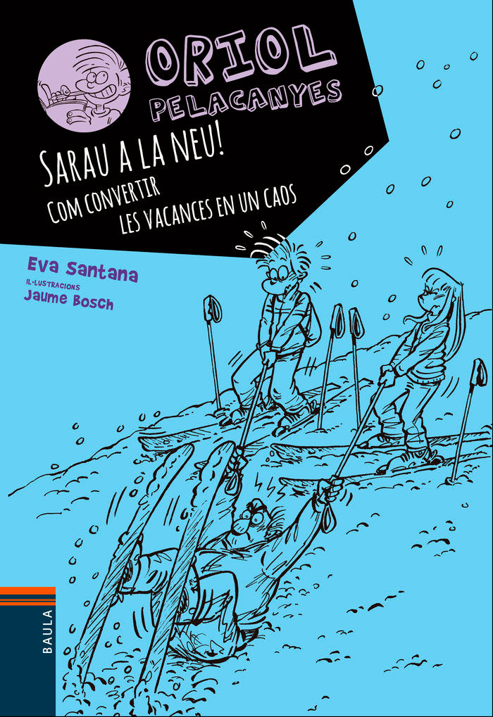 Sarau a la neu!. Com convertir les vacances en un caos, de Santana Bigas, Eva | portada del libro
