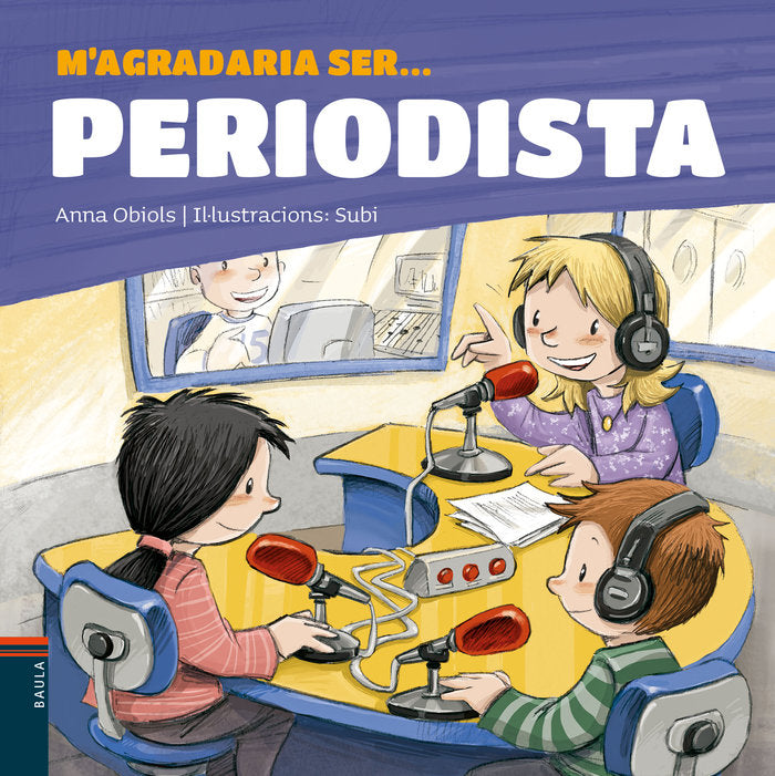 M'agradaria ser ... PERIODISTA, de Obiols Llopart, Anna | portada del libro