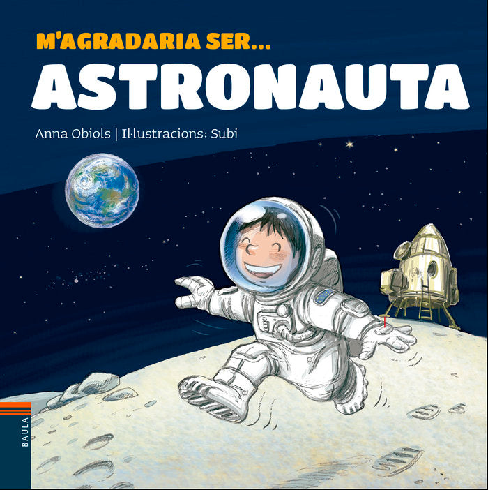 M'agradaria ser ... Astronauta, de Obiols Llopart, Anna | portada del libro