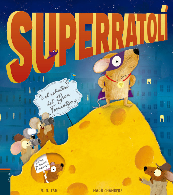 Superratolí i el robatori del Gran Formatge, de Tahl, M. N. | portada del libro