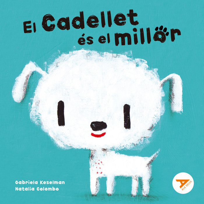 EL CADELLET ES EL MILLOR, de KESELMAN, GABRIELA | portada del libro