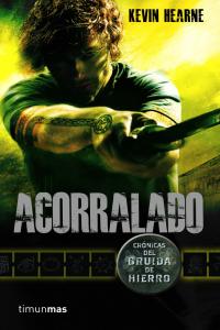 Acorralado, de KEVIN HEARNE | portada del libro