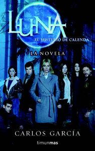 LUNA, EL MISTERIO DE CALENDA, de CARLOS GARCIA MIRANDA | portada del libro