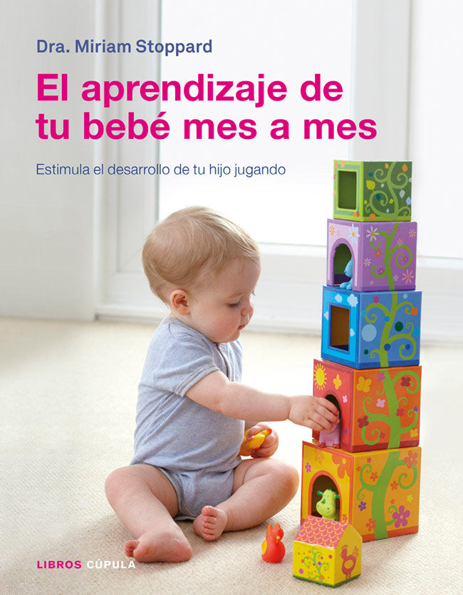 El aprendizaje de tu bebé mes a mes, de Dra. Miriam Stoppard. | portada del libro