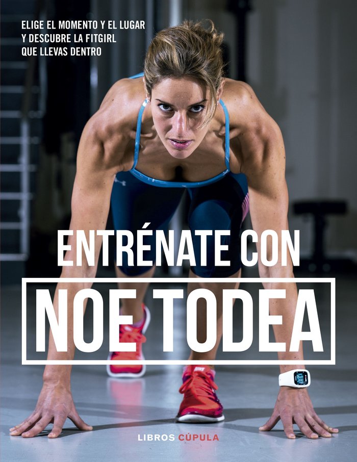 Entrénate con Noe Todea, de Todea, Noemí | portada del libro