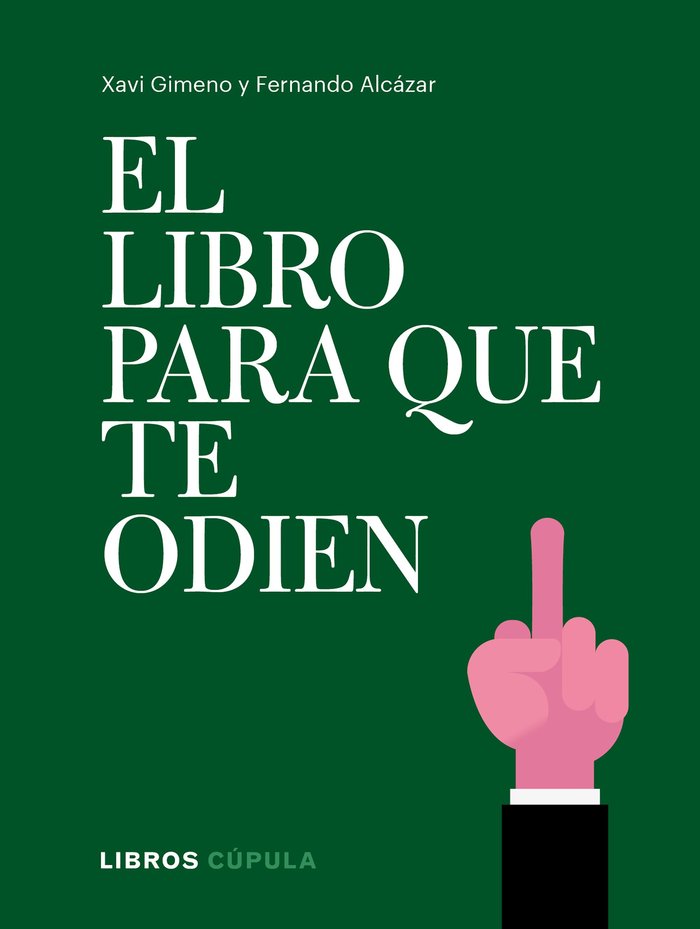El libro para que te odien, de Gimeno Ronda, Xavier | portada del libro