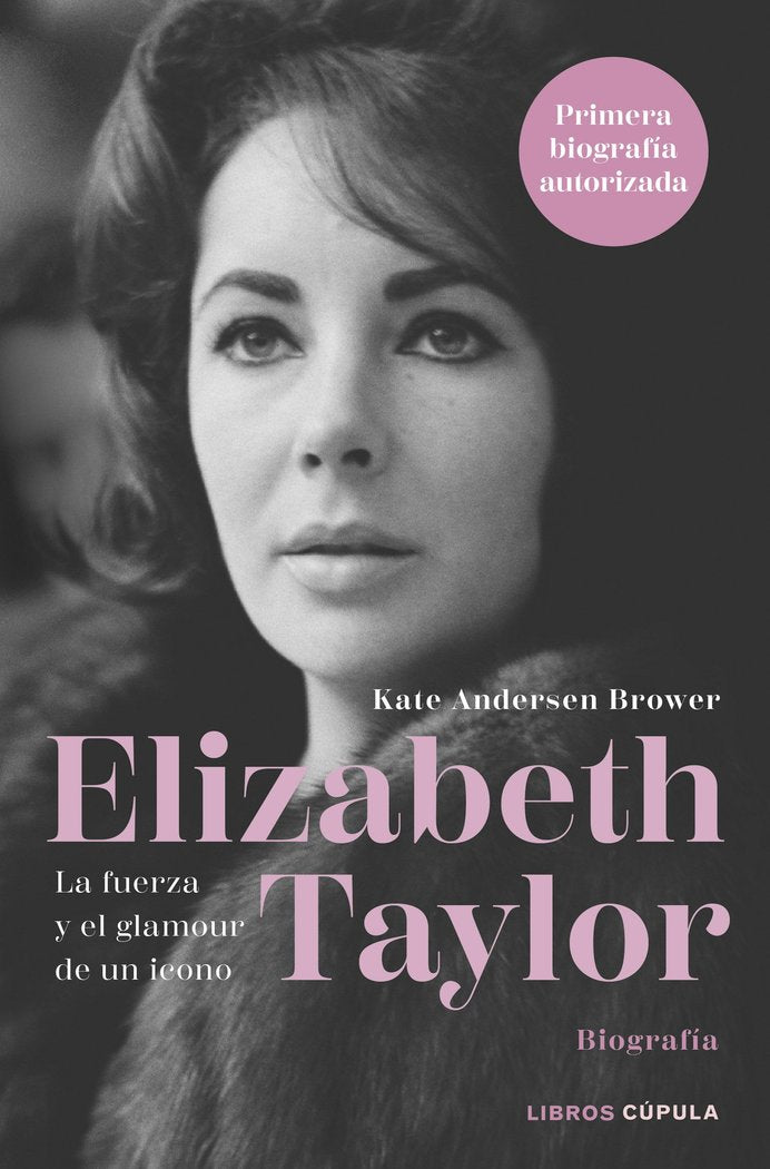 ELIZABETH TAYLOR, de KATE ANDERSEN BROWER | portada del libro