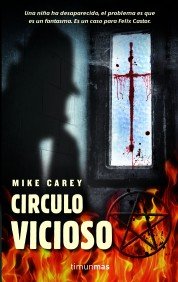 C¡rculo vicioso, de MIKE CAREY | portada del libro