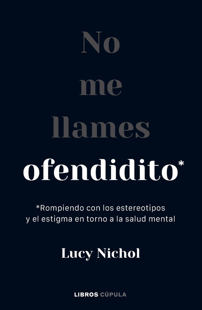 NO ME LLAMES OFENDIDITO, de LUCY NICHOL | portada del libro