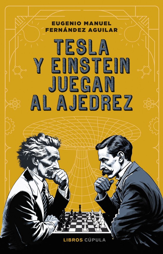Tesla y Einstein juegan al ajedrez, de FERNANDEZ, EUGENIO | portada del libro