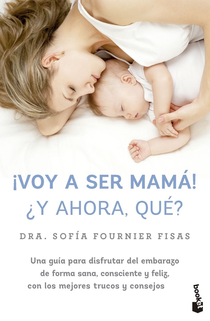 ¡VOY A SER MAMA! ¿Y AHORA QUE?, de FOURNIER, SOFIA | portada del libro