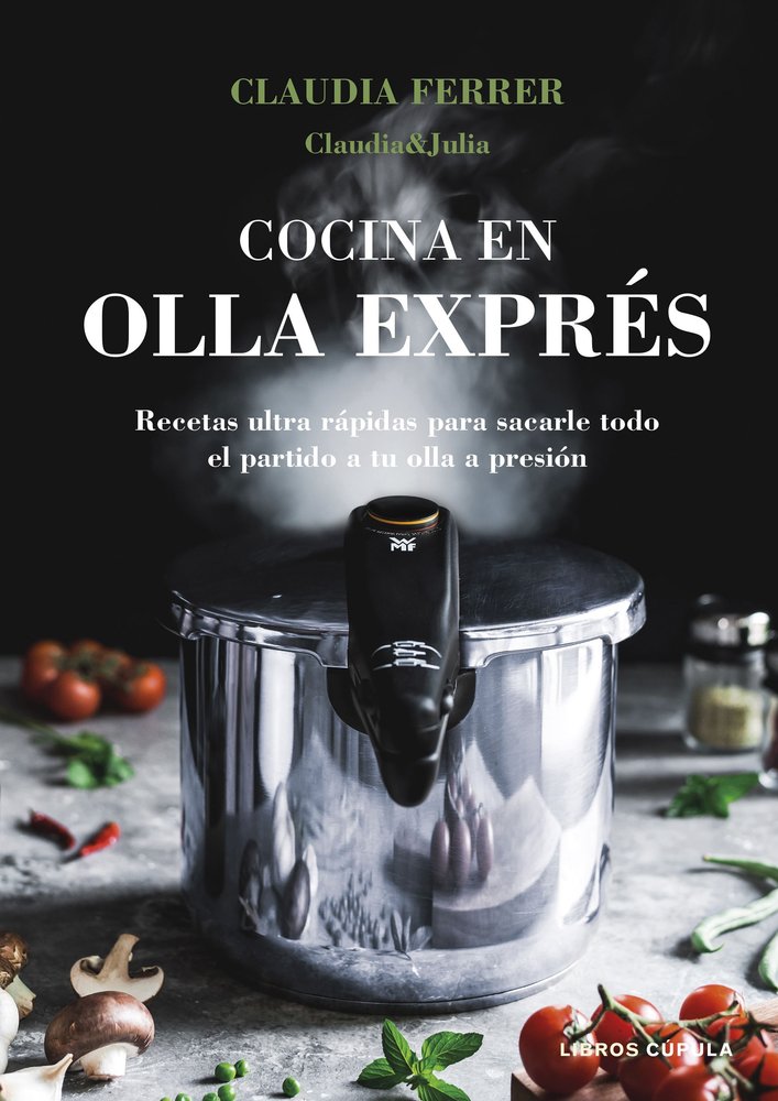 COCINA EN OLLA EXPRES EDICION TAPA BLANDA, de CLAUDIA&JULIA | portada del libro