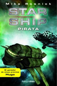 Starship: Pirata, de MIKE RESNICK | portada del libro
