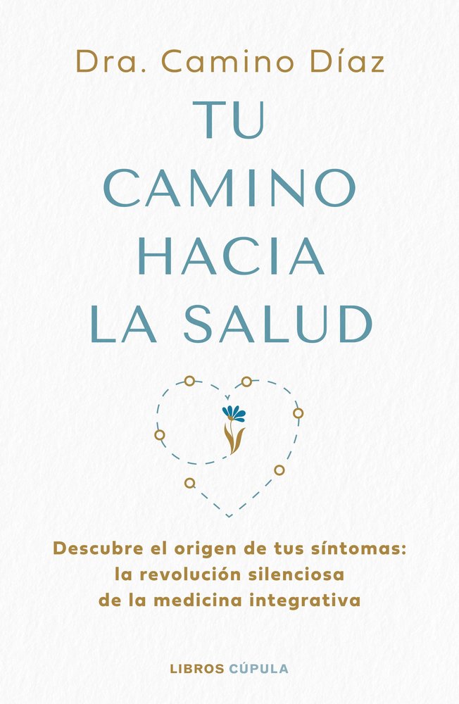 TU CAMINO HACIA LA SALUD, de DRA CAMINO DIAZ | portada del libro