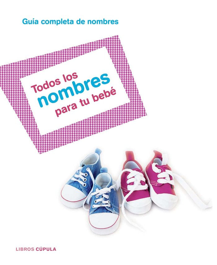 Todos los nombres para tu bebé, de Prat Vallribera, Jaume | portada del libro
