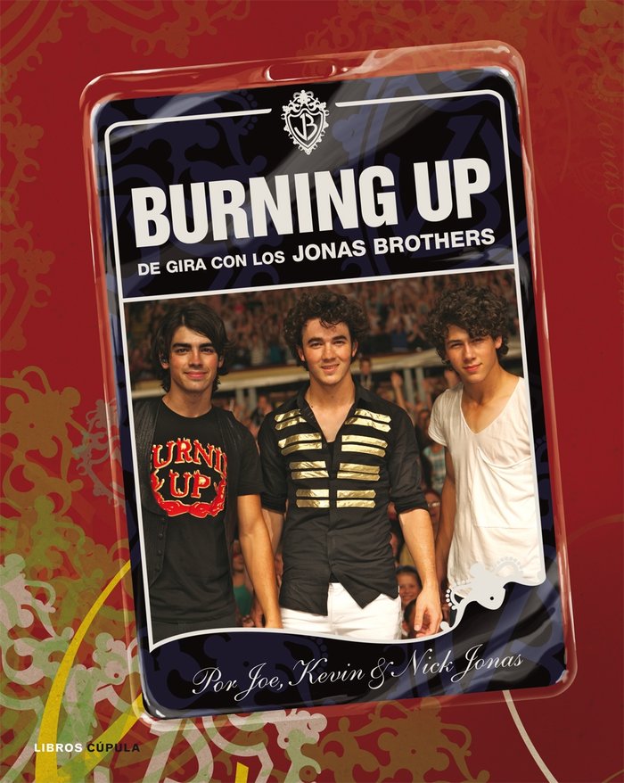 Burning Up. De gira con los Jonas Brothers, de KEVIN, JOE Y NICK JONAS | portada del libro