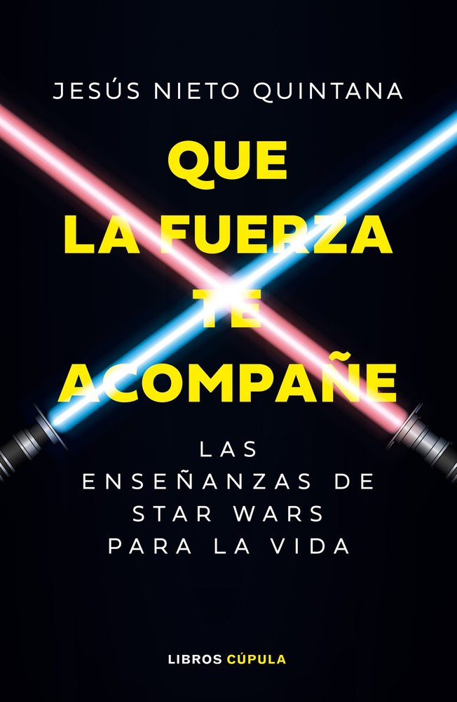 QUE LA FUERZA TE ACOMPAÑE, de JESUS NIETO QUINTANA | portada del libro