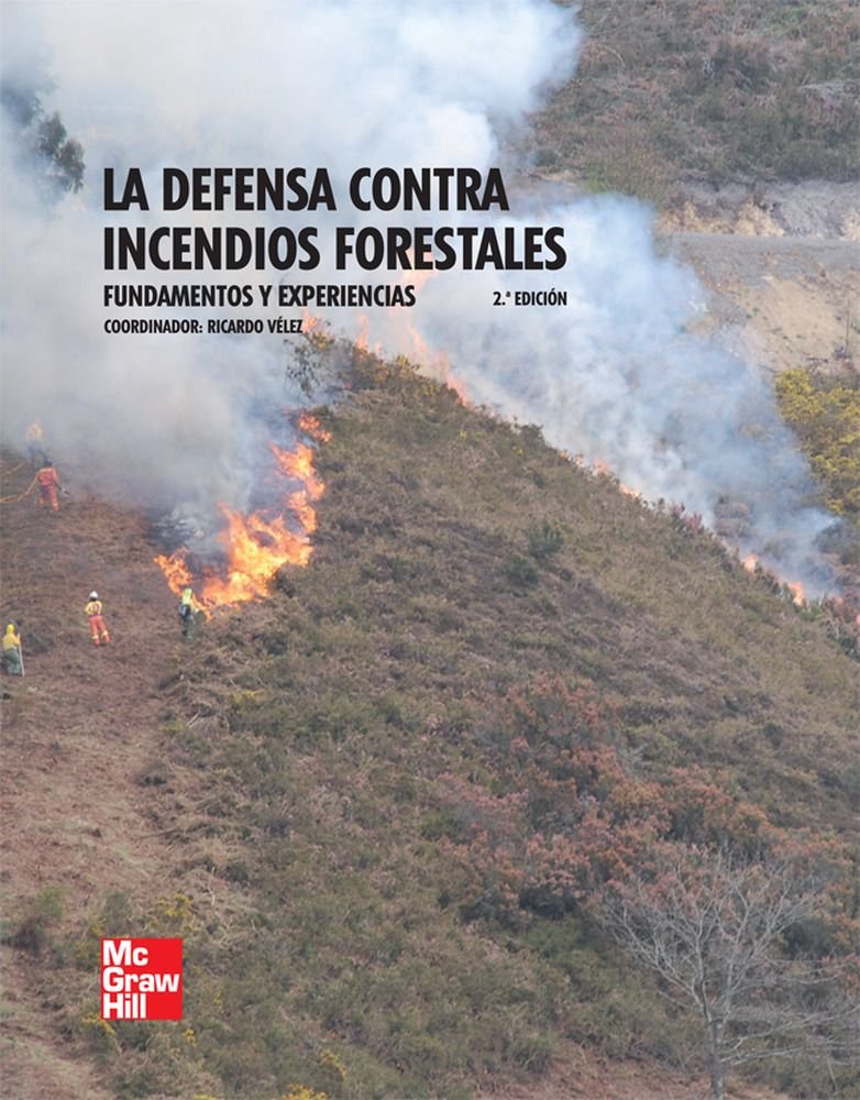 La defensa contra incendios forestales. Fundamentos y experiencias, de VELEZ | portada del libro