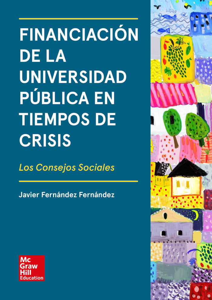 LA - FINANCIACION DE LA UNIVERSIDAD PUBLICA EN TIEMPOS DE CRISIS: PAPEL DEL CONSEJO SOCIAL EN LA BUS, de Fernández-Fernández