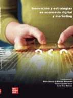 INNOVACION Y ESTRATEGIAS EN ECONOMIA DIGITAL Y MKT, de MARIA GARCIA DE BLANES SEBASTIAN | portada del libro
