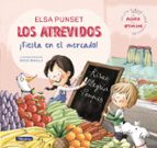 Los Atrevidos ¡Fiesta en el mercado! (Serie Los Atrevidos 6), de Elsa Punset | portada del libro
