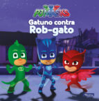 Gatuno contra Rob-gato (PJ Masks. Un cuento), de Varios autores | portada del libro