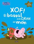 Xof! El bassal més gran del món (Peppa Pig. Un conte), de Varios autores | portada del libro