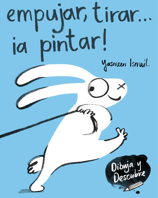 Empujar, tirar... ¡a pintar! (Dibuja y Descubre), de Ismail | portada del libro