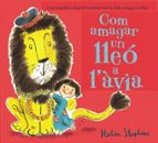Com amagar un lleó a l'àvia (Com amagar un lleó), de Helen Stephens | portada del libro
