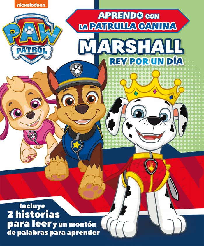 Aprendo con la Patrulla Canina. Marshall, rey por un día (Paw Patrol | Patrulla Canina. Primeros aprendizajes), de NICKELODEO