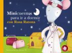 Minicuentos para ir a dormir con Rosa Ratona (Minicuentos. Libro de cartón), de Blanca BK | portada del libro