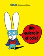 ¡No quiero ir al cole! (Simón), de Stéphanie Blake | portada del libro