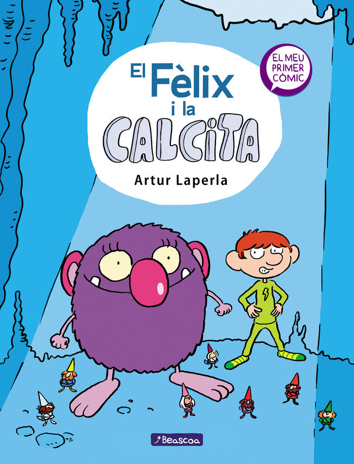 El Fèlix i la Calcita (El Fèlix i la Calcita 1), de Laperla | portada del libro
