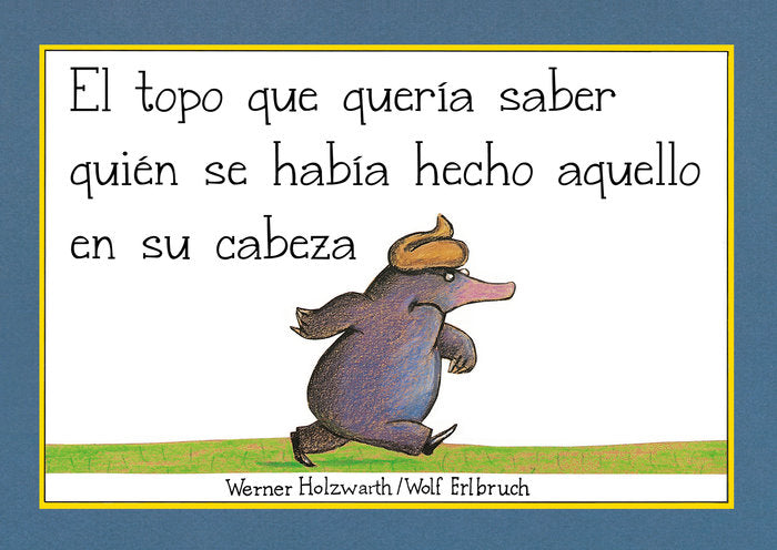 El topo que quería saber quién se había hecho aquello en su cabeza (libro de cartón), de Holzwarth | portada del libro