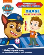 Aprendo con la Patrulla Canina. Chase va al dentista (Paw Patrol | Patrulla Canina. Primeros aprendizajes), de Varios autores