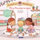 Mía y Max juegan en equipo (Creciendo con Montessori. Un cuento), de Klara Moncho | portada del libro