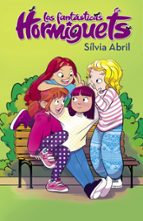 Las fantásticas Hormiguets (Las Fantásticas Hormiguets 1), de Sílvia Abril | portada del libro