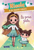 La gran gala (Nicole y su mundo reborn 2), de Nicole Reyes | portada del libro