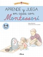 Aprende y juega en casa con Montessori (5-6 años) (Creciendo con Montessori. Cuadernos de actividades), de Klara Moncho | por