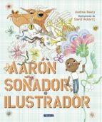 Aarón Soñador, ilustrador (Los Preguntones), de Andrea Beaty | portada del libro